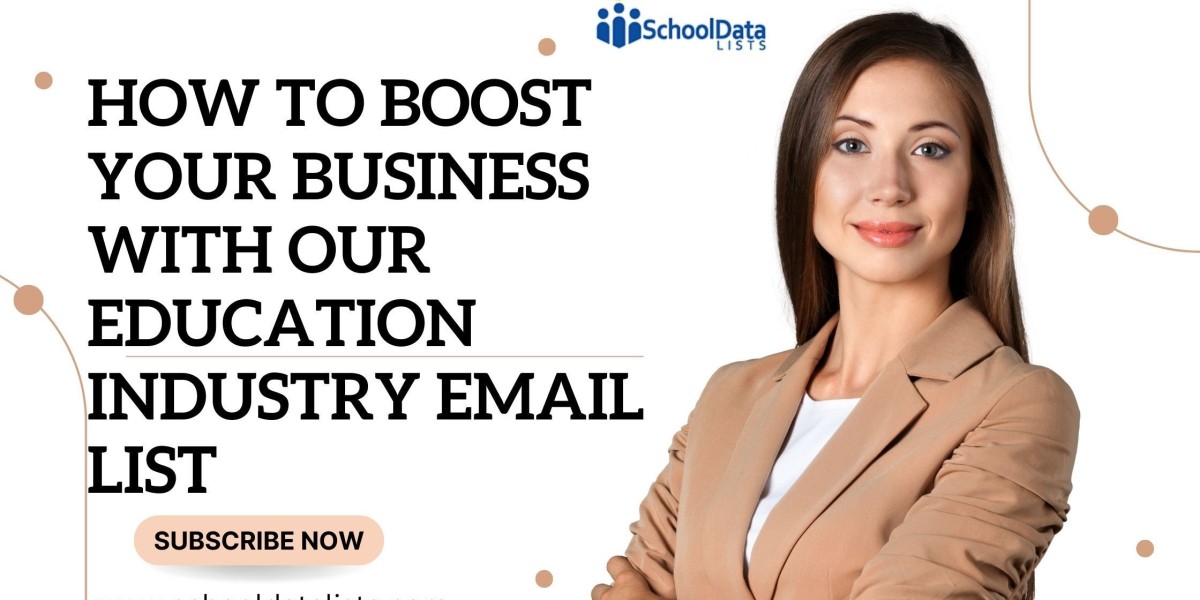 How to Boost Your Business With Our Education Industry Email List?