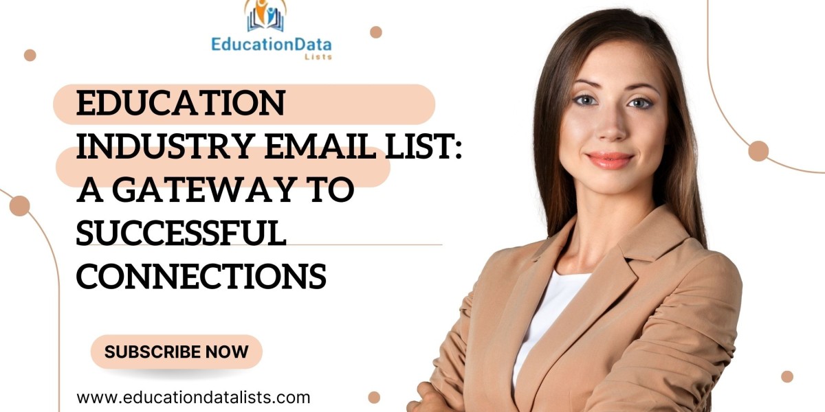 Education Industry Email List: A Gateway to Successful Connections