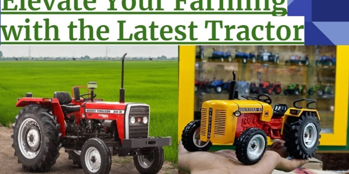 Elevate Your Farming with the Latest Tractor Models